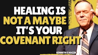 HEALING Is Your LEGAL RIGHT in Christ | Kenneth E Hagin Reveals the TRUTH