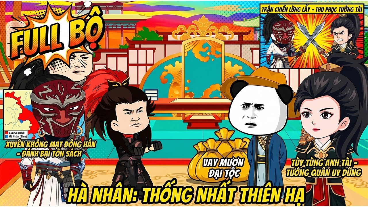 《Full》Hà Nhân Xuyên Không Đông Hán, Chiêu Mộ Anh Tài, Thống Nhất Thiên Hạ