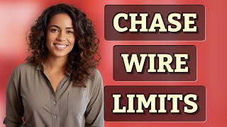 What Is the Daily Limit for Chase International Wire Transfers?