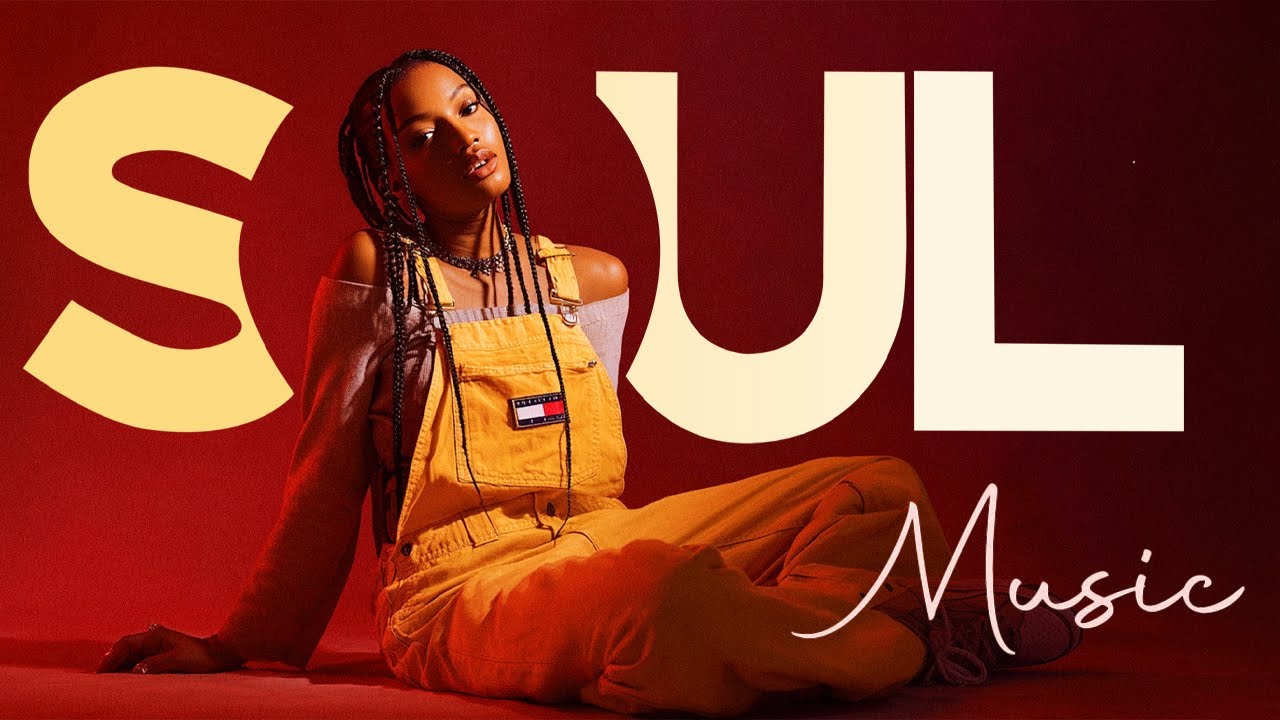 SOUL MUSIC ▷ Best soul songs for your relaxing time - YouTube