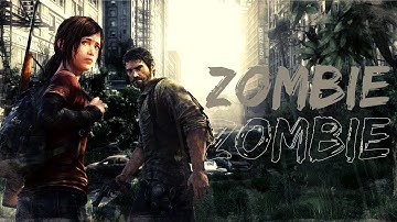 「GMV」The Last Of Us || Zombie