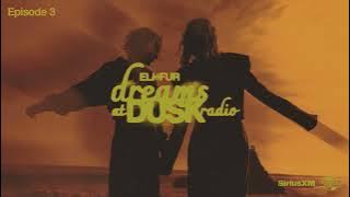 Eli & Fur present Dreams at Dusk on SiriusXM Diplo's Revolution - Episode 3