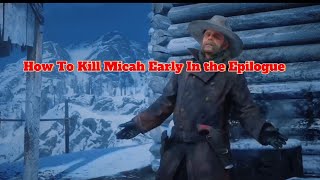 This is how you can kill Micah Early In Epilogue