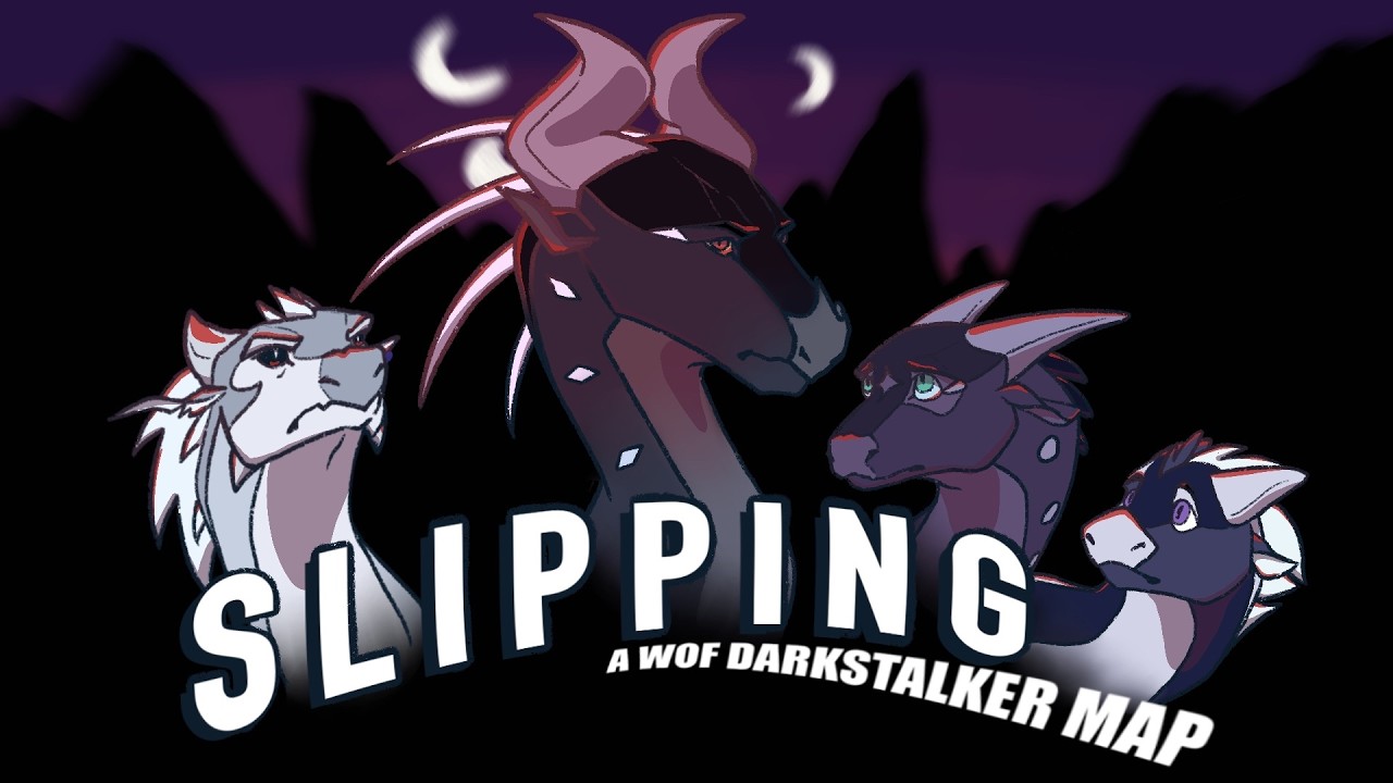 Slipping | Complete Darktalker MAP | Wings of Fire