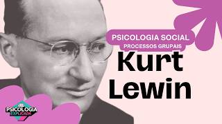 Kurt Lewin Explained: How Environment and Groups Shape Your Behavior