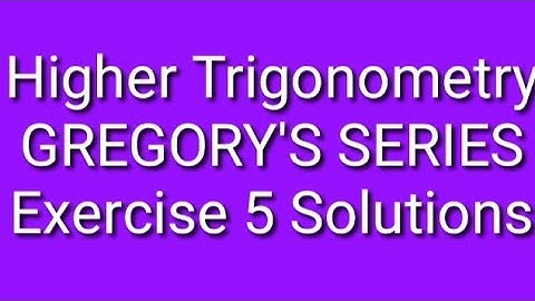 BSC part 1 Higher Trigonometry  GREGORY
