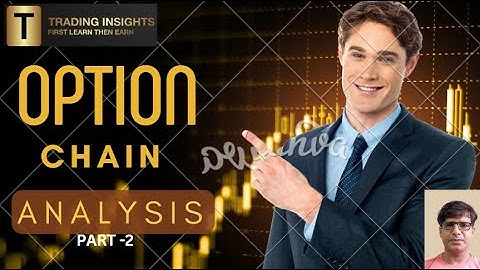 Mastering Option Chain Analysis: Your Path to Informed Trading (Part-2)