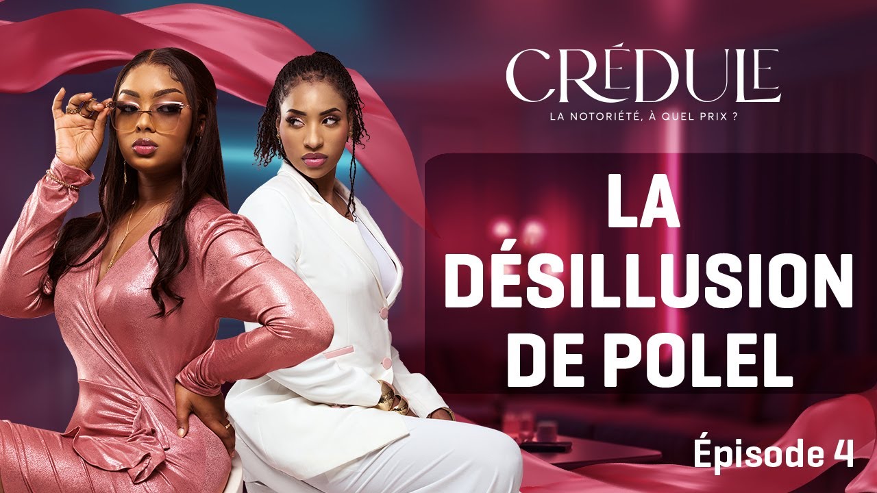 CRÉDULE — épisode 4 : LA DÉSILLUSION DE POLEL