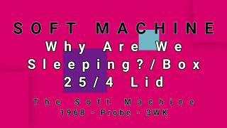 SOFT MACHINE-Why Are We Sleeping?/Box 25/4 Lid (vinyl)