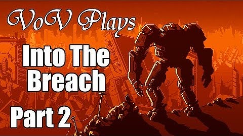 Ice and Smoke - VoV Plays Into The Breach - Rusting Hulks - Part 2