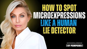 How to Spot Microexpressions Like a Human Lie Detector | Evy Poumpouras #motivation