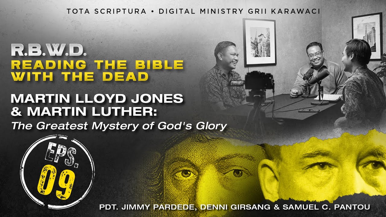 RBWD  #09 [Martin Lloyd Jones & Martin Luther]: The Greatest Mystery of God's Glory
