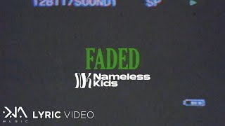 Faded - Nameless Kids (Lyrics)