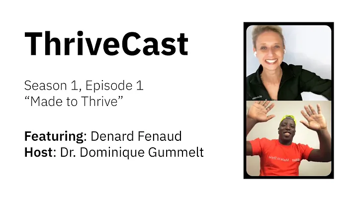 ThriveCast 01: Made to Thrive (Season 1, Ep 1)