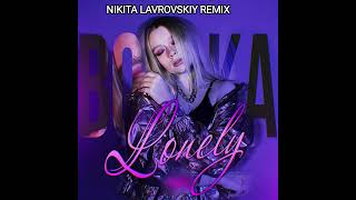 Boni.ka - LONELY (Nikita Lavrovskiy Remix)