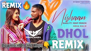 Nishaan Dhol Remix Kaka Deep Prince Ft. Pendu Mania Download In 320 Kbps👇
