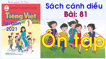 TIẾNG VIỆT 1| Tập 1| Bài 81| Ôn tập| Cánh diều