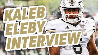 Western Michigan Quarterback Kaleb Eleby Interview | 2022 NFL Draft Prospect