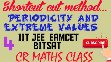 PERIODICITY AND EXTREME VALUES part 4/Shortcut method //IIT JEE MAINS EAMCET BITSAT //CR MATHS CLASS