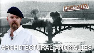 Architectural Anomalies | MythBusters