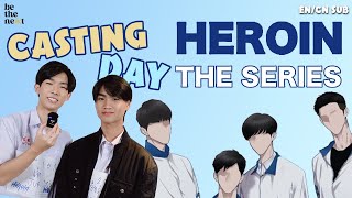 [EN/CN] Heroin the Series: Casting Day Behind the Scenes｜Be The Nexxt