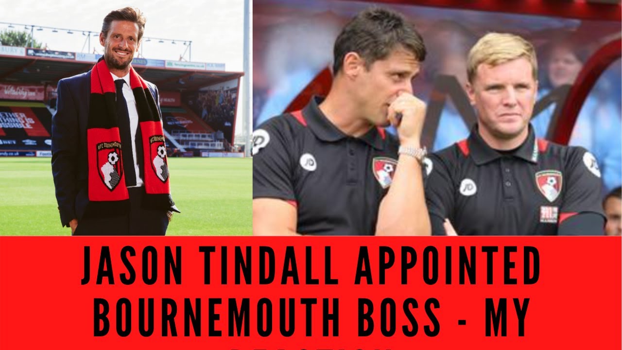 Jason Tindall Appointed Bournemouth Boss My Reaction Youtube