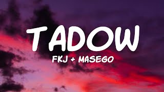 Masego, FKJ - Tadow (Lyrics)