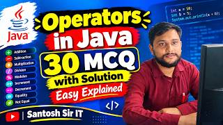 Operators in Java | 30 MCQ with Solutions | Java Operators MCQs | Easy Explanation | Santosh Sir IT