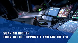 2024, Oct 6 - Soaring Higher - Transition from CFI to Corporate and Airline 1/3