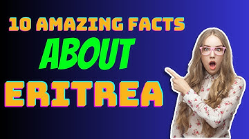 10 Amazing Facts about Eritrea.🔥🔥
