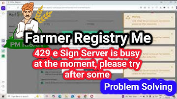 Farmer Registry Me problem solution 429 e Sign Server is busy at the moment, please try after some