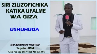 USHUHUDA || SIRI ZILIZOFICHIKA KATIKA UFALME WA GIZA || MCH.NORMAN WILFRED