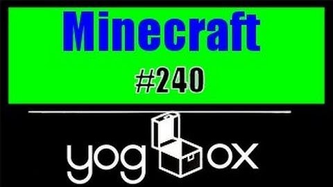 Minecraft: Getting furry on the YogBox - Part 240 - Moon go down sun come up