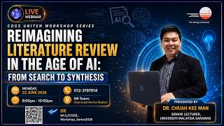 COGS UNITEN WORKSHOP 2026 - REIMAGINING LITERATURE REVIEW IN THE AGE OF AI: FROM SEARCH TO SYNTHESIS