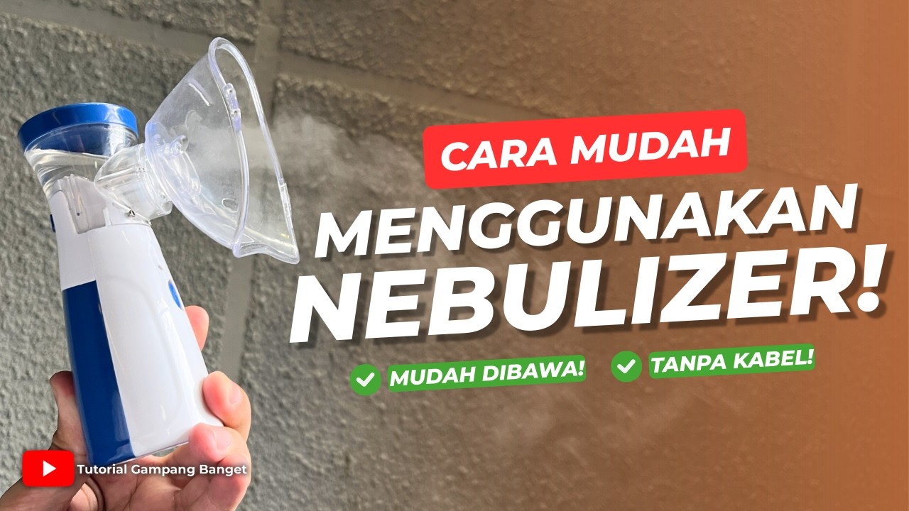 Nebulizer Tutorial Cara Mudah Menggunakan Portable Nebulizer | Tutorial Pakai Portable ...