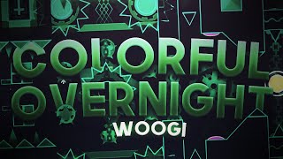 Colorful OverNight (Insane Demon) by Woogi | Geometry Dash