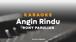 Rony Parulian - Angin Rindu || KARAOKE