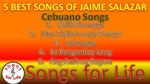 5 Best Visayan Songs of Jaime Salazar I Featuring ...