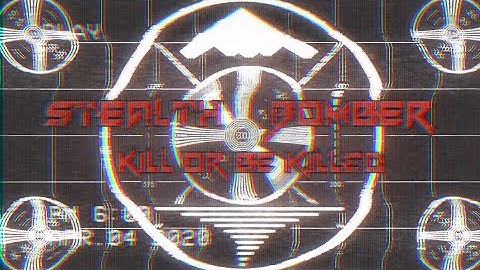 Stealth Bomber - Kill or Be Killed (Official Music Video)