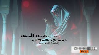 Yalla Than Rima (Arabic Trap Mix) - Fairuz (Extended) | EXOTIC