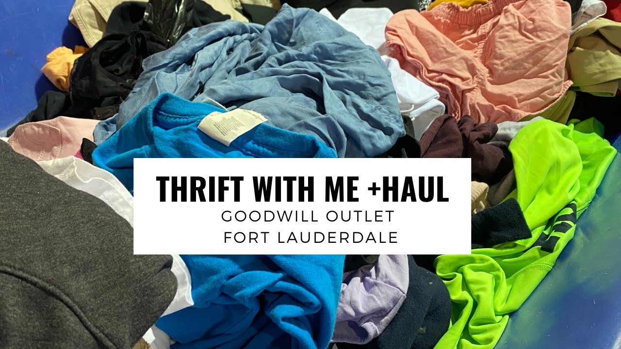 Thrift Haul Goodwill Outlet Fort Lauderdale YouTube