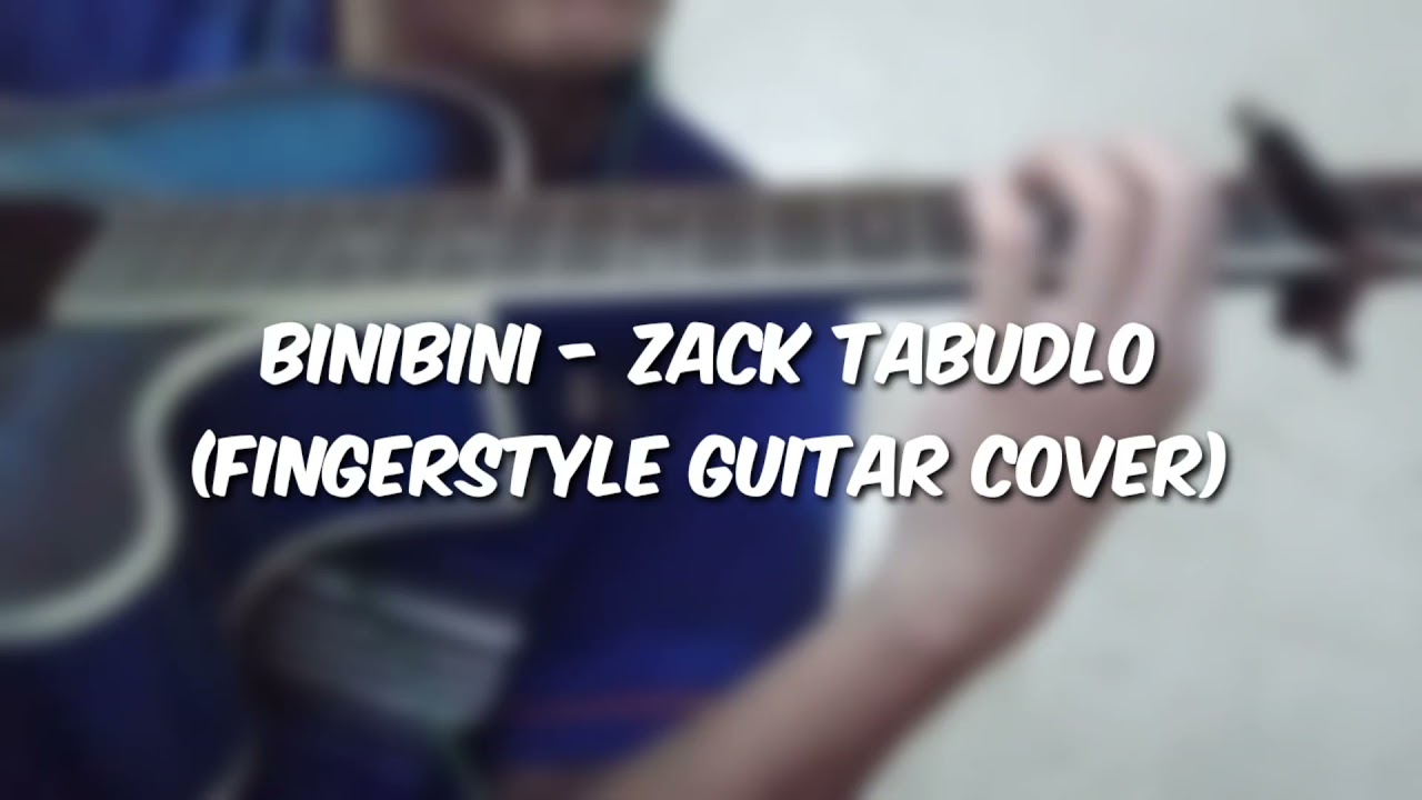 [FREE TABS] Binibini - Zack Tabudlo (Fingerstyle Guitar Cover)