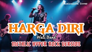 Harga Diri - Wali Band | METALIC HYPER ROCK METAL COVER
