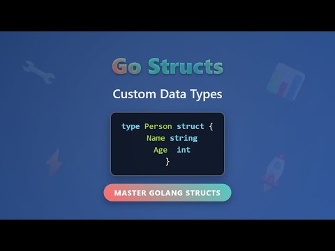 Go Structs Tutorial for Beginners: Master Custom Data Types 🔧