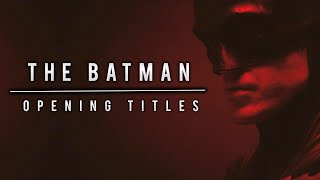 The Batman - Opening Titles