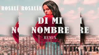 ROSALIA - Di Mi Nombre (VIK REMIX) Resimi