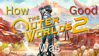 How Good Was The Outer Worlds 2 And Is It Still Worth It?