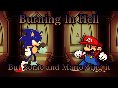 Burning In Hell But Sonic And Mario Sing It BunkerChapa08