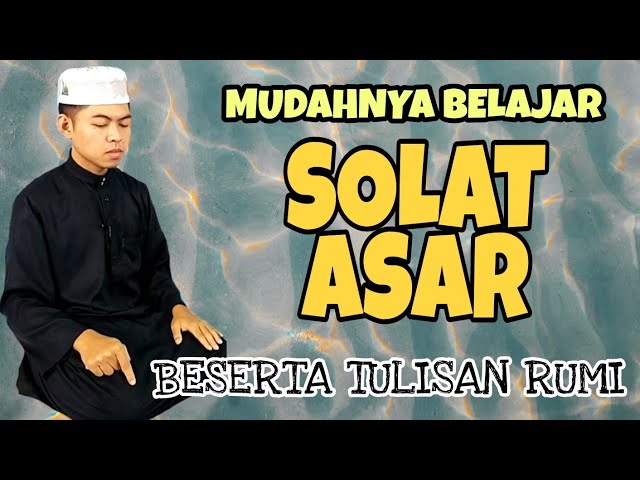 BELAJAR SOLAT ASAR YANG SEMPURNA class=