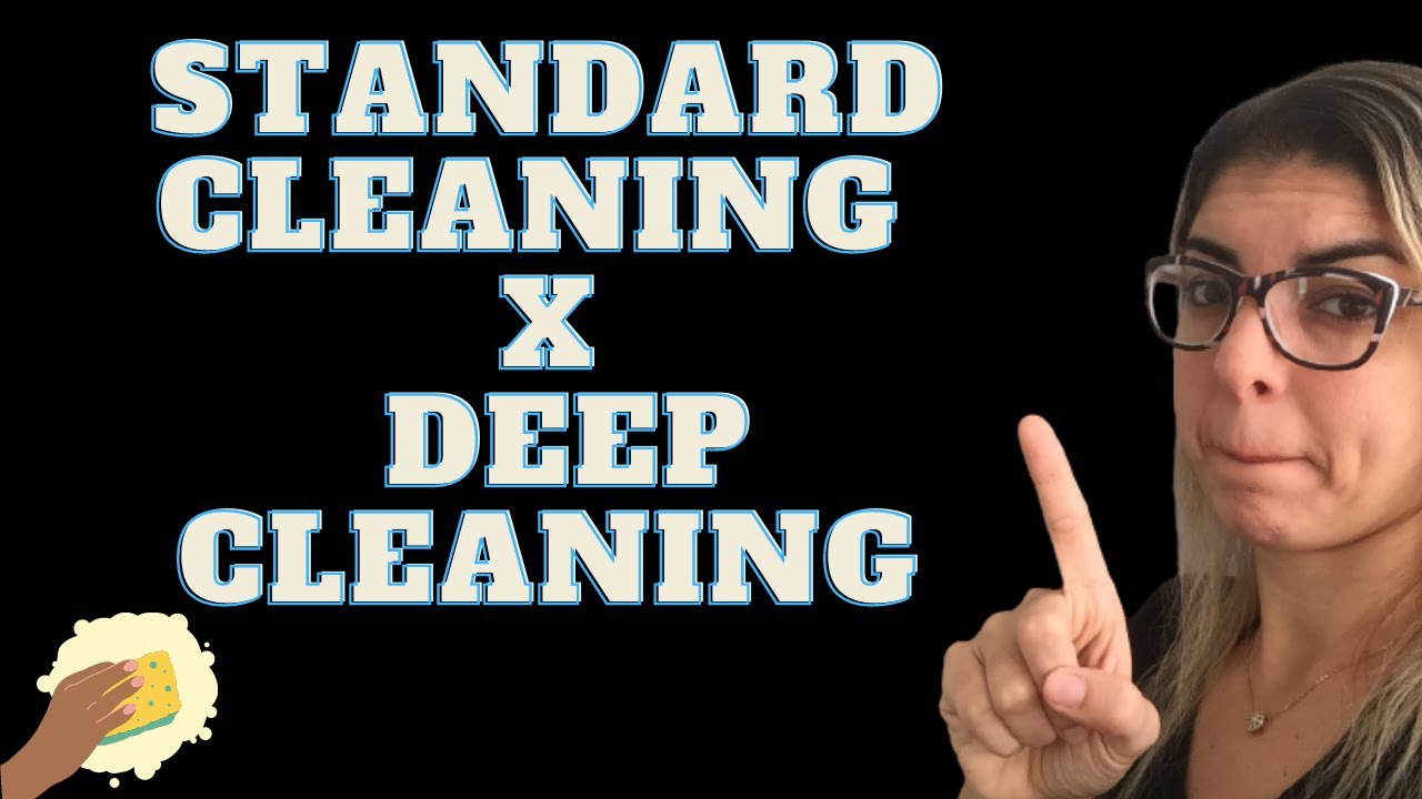 STANDARD CLEANING X DEEP CLEANING YouTube